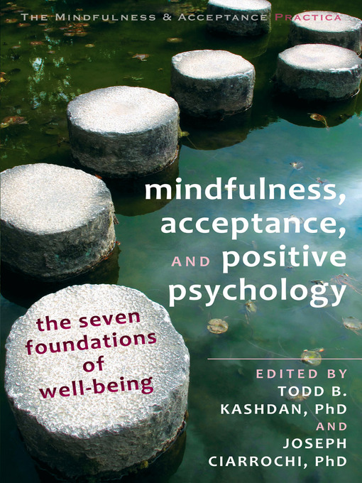 Title details for Mindfulness, Acceptance, and Positive Psychology by Todd B. Kashdan - Available